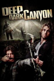 Deep Dark Canyon 2013 on netflix