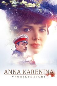 Anna Karenina. Vronsky’s Story 2017 on netflix