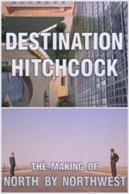 Destination Hitchcock: The Making of ‘North by Northwest’ 2000 on netflix