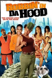 Robbin’ in da Hood 2009 on netflix