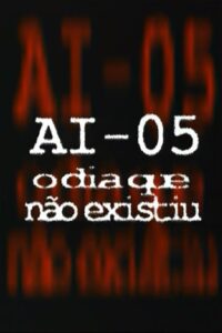 AI-5 – O Dia que Não Existiu 2001 on netflix