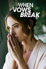 When Vows Break 2019 on netflix