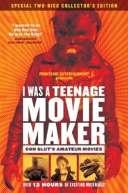I Was a Teenage Movie Maker: Don Glut’s Amateur Movies 2006 on netflix