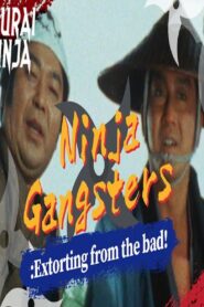 Ninja Gangsters: Extorting from the Bad! 1981 on netflix