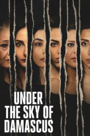Under the Sky of Damascus 2023 on netflix
