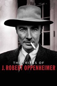 The Trials of J. Robert Oppenheimer 2008 on netflix