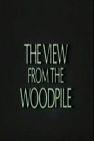 The View from the Woodpile 1989 on netflix