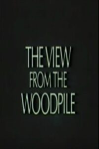 The View from the Woodpile 1989 on netflix