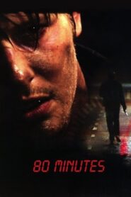 80 Minutes 2008 on netflix