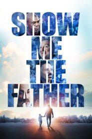 Show Me the Father 2021 on netflix