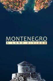 Montenegro: A Land Divided 2021 on netflix