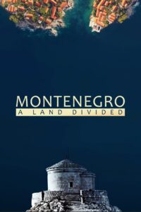 Montenegro: A Land Divided 2021 on netflix