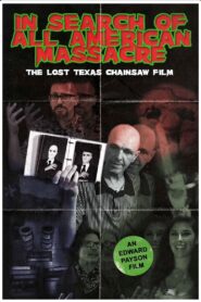 In Search of All American Massacre: The Lost Texas Chainsaw Film 2022 on netflix