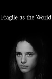 Fragile as the World 2001 on netflix