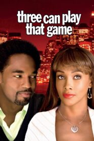 Three Can Play That Game 2007 on netflix