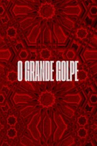 O Grande Golpe 2022 on netflix
