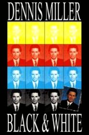 Dennis Miller: Black and White 1990 on netflix