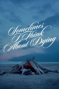 Sometimes I Think About Dying 2024 on netflix