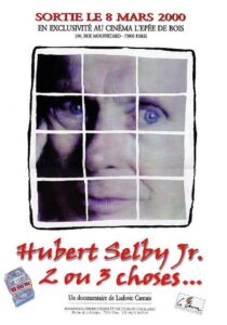 Hubert Selby Jr., 2 ou 3 choses… 2000 on netflix