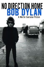 No Direction Home: Bob Dylan 2005 on netflix
