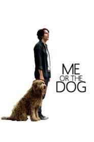 Me or the Dog 2011 on netflix