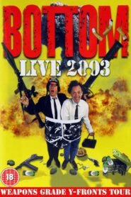 Bottom Live 2003: Weapons Grade Y-Fronts Tour 2003 on netflix