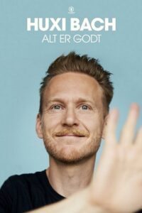 Huxi Bach – Alt er godt 2023 on netflix
