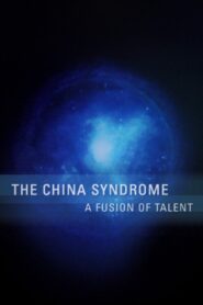 The China Syndrome: A Fusion of Talent 2004 on netflix