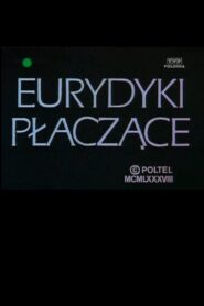 Eurydyki płaczące 1988 on netflix