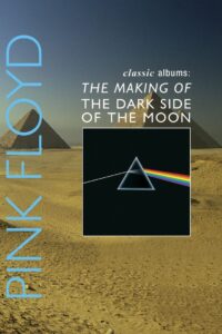 Classic Albums: Pink Floyd – The Making of The Dark Side of the Moon 2003 on netflix