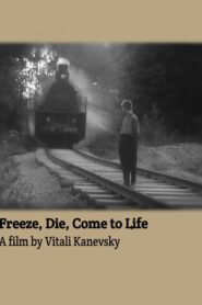 Freeze, Die, Come to Life 1990 on netflix