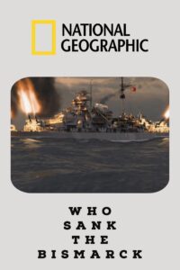 Who Sank The Bismarck 2010 on netflix