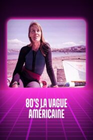 80’s, la vague américaine 2024 on netflix