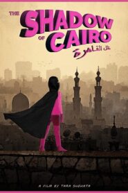 The Shadow of Cairo 2019 on netflix