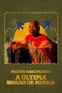Milton Nascimento: A Última Sessão de Música 2022 on netflix