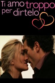 Ti amo troppo per dirtelo 2014 on netflix