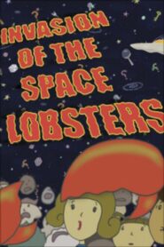 Invasion of the Space Lobsters 2005 on netflix