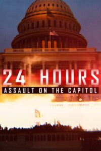 24 Hours: Assault on the Capitol 2021 on netflix
