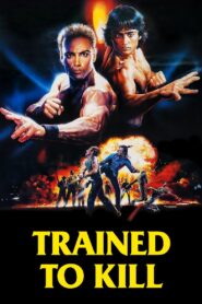 Trained To Kill 1989 on netflix