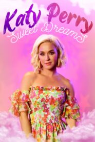 Katy Perry: Sweet Dreams 2021 on netflix