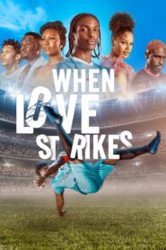 When Love Strikes 2024 on netflix