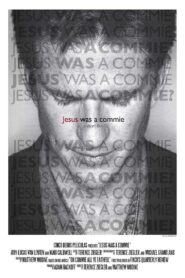 Jesus Was a Commie 2011 on netflix