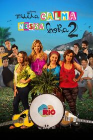 Muita Calma Nessa Hora 2 2014 on netflix