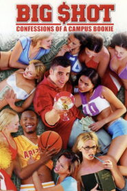 Big Shot: Confessions of a Campus Bookie 2002 on netflix
