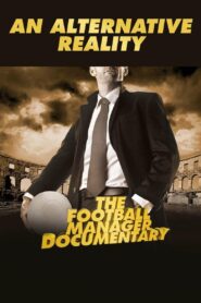 An Alternative Reality: The Football Manager Documentary 2014 on netflix