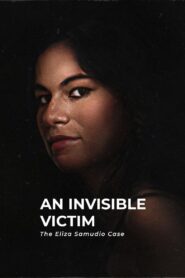 An Invisible Victim: The Eliza Samudio Case 2024 on netflix