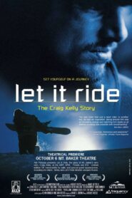 Let it Ride: The Craig Kelly story 2006 on netflix