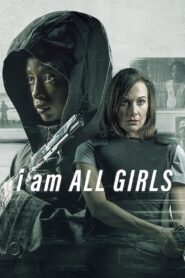 I Am All Girls 2021 on netflix