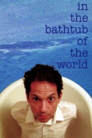 In the Bathtub of the World 2001 on netflix