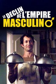 The Fall of the Male Empire 2013 on netflix